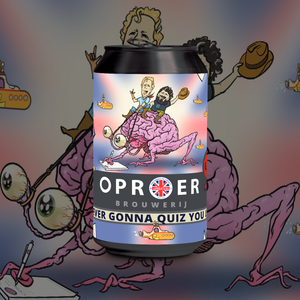 Oproer Never Gonna Quiz You Up